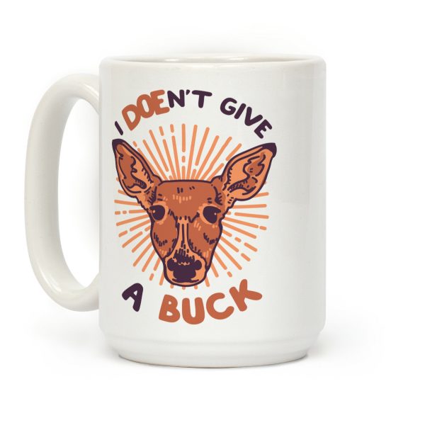 I Doe-n't Give a Buck Coffee Mug I Doe-n't Give a Buck Coffee Mug
