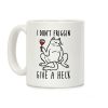 I Don't Friggin Give A Heck Coffee Mug I Don't Friggin Give A Heck Coffee Mug