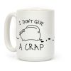 I Don't Give A Crap Coffee Mug I Don't Give A Crap Coffee Mug