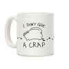 I Don't Give A Crap Coffee Mug I Don't Give A Crap Coffee Mug