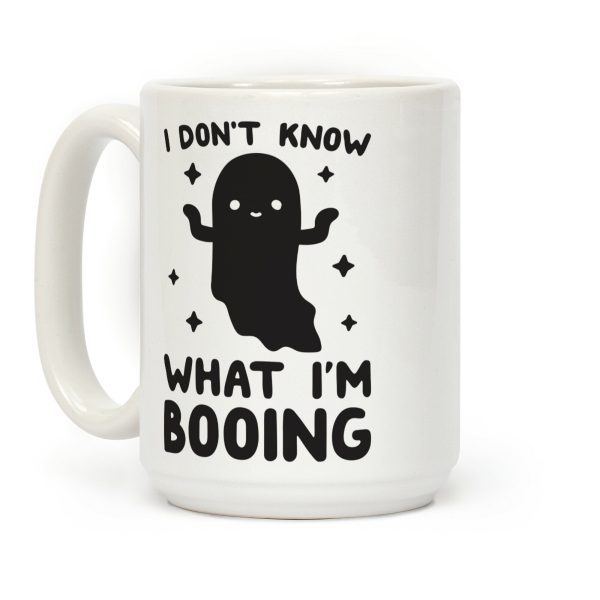 I Don't Know What I'm Booing Ghost Coffee Mug I Don't Know What I'm Booing Ghost Coffee Mug