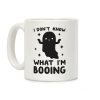 I Don't Know What I'm Booing Ghost Coffee Mug I Don't Know What I'm Booing Ghost Coffee Mug