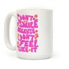 I Don't Smile Because I Don't Feel Like It Coffee Mug I Don't Smile Because I Don't Feel Like It Coffee Mug