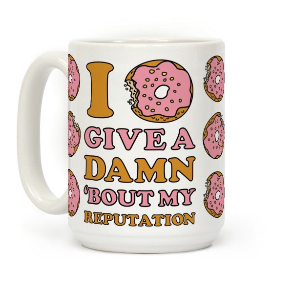 I Donut Give a Damn Bout My Reputation Coffee Mug I Donut Give a Damn Bout My Reputation Coffee Mug