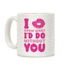 I Donut Know What I'd Do Without You Coffee Mug I Donut Know What I'd Do Without You Coffee Mug
