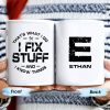 I Fix Stuff And Know Things Tools Quote Design - Personalized Custom Coffee Mug - BST123_MG I Fix Stuff And Know Things Tools Quote Design - Personalized Custom Coffee Mug - BST123_MG