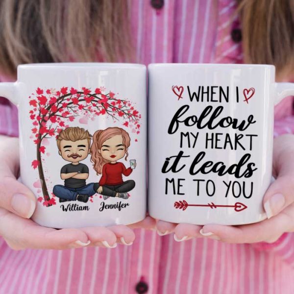 I Follow My Heart, It Leads Me To You - Gift For Couples, Personalized Mug I Follow My Heart, It Leads Me To You - Gift For Couples, Personalized Mug