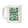 I Get So Excited About Gardening I Wet My Plants Coffee Mug I Get So Excited About Gardening I Wet My Plants Coffee Mug