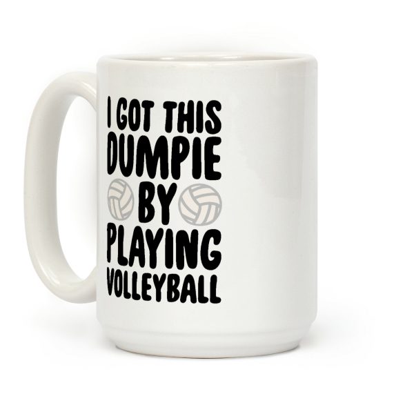 I Got This Dumpie By Playing Volleyball Coffee Mug