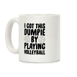 I Got This Dumpie By Playing Volleyball Coffee Mug