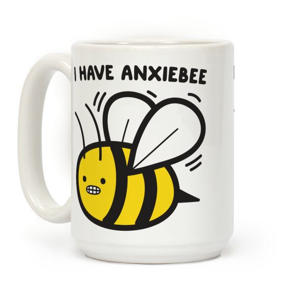 I Have Anxiebee Bee Coffee Mug I Have Anxiebee Bee Coffee Mug