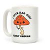 I Have Had Just About Enough Coffee Mug