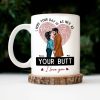 I Hope Your Day Is As Nice As Your B*tt - Personalized Ceramic Mug - Gift For Couple, Husband Wife - CL30 NH96 I Hope Your Day Is As Nice As Your B*tt - Personalized Ceramic Mug - Gift For Couple, Husband Wife - CL30 NH96