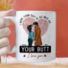 I Hope Your Day Is As Nice As Your B*tt - Personalized Ceramic Mug - Gift For Couple, Husband Wife - CL30 NH96 I Hope Your Day Is As Nice As Your B*tt - Personalized Ceramic Mug - Gift For Couple, Husband Wife - CL30 NH96