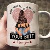 I Hope Your Day Is As Nice As Your B*tt - Personalized Mug I Hope Your Day Is As Nice As Your B*tt - Personalized Mug