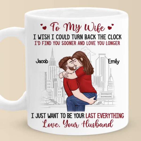 I Just Want To Be Your Last Everything - Couple Personalized Custom Mug - Gift For Husband Wife, Anniversary I Just Want To Be Your Last Everything - Couple Personalized Custom Mug - Gift For Husband Wife, Anniversary
