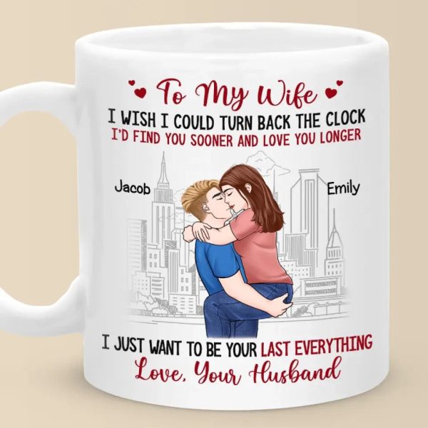I Just Want To Be Your Last Everything - Couple Personalized Custom Mug - Gift For Husband Wife, Anniversary I Just Want To Be Your Last Everything - Couple Personalized Custom Mug - Gift For Husband Wife, Anniversary