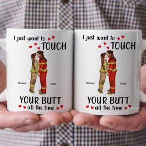 I Just Want To Touch Your B*tt All The Time - Personalized Ceramic Mug - Gift For Couple, Husband Wife - CL30 NH96