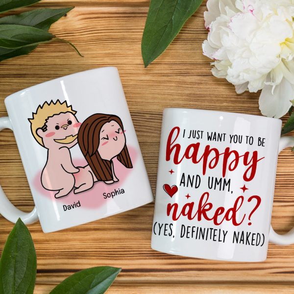 I Just Want You To Be Happy-Personalized Coffee Mug- Gift For Couple- Funny Couple Coffee Mug