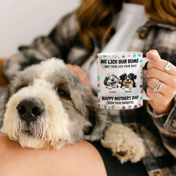 I Licked My Bum And Then Licked Your Face 3D Inflated Effect, Happy Mother's Day Dog Mom Personalized Mug