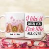 I Like It When You Lick Me Personalized Coffee Mug, Couple Gift