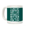 I Like My Coffee How I Like Myself Coffee Mug I Like My Coffee How I Like Myself Coffee Mug