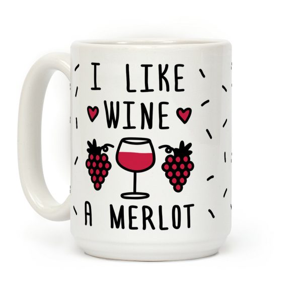 I Like Wine A Merlot Coffee Mug I Like Wine A Merlot Coffee Mug