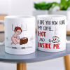 I Like You How I Like My Coffee Hot And Inside Me, Personalized Couple Mug - Gift For Couple