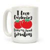 I Love Gardening From My Head Tomatoes Coffee Mug