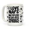 I Love Naps Netflix And Long Walks To The Fridge Coffee Mug I Love Naps Netflix And Long Walks To The Fridge Coffee Mug