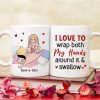 I Love To Wrap Both My Hands Around It & Swallow - Personalized Funny Couple Mug - Gift For Couple