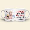 I Love To Wrap Both My Hands Around It & Swallow - Personalized Funny Couple Mug - Gift For Couple