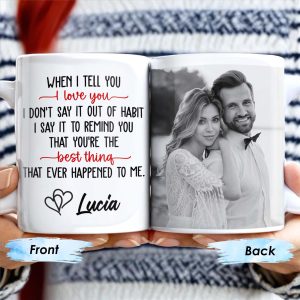 I Love You Best Thing Ever Happened To Me Mug - Personalized Custom Coffee Mug - CPL167_MG