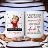 I Love You For Your Personality Anniversary Gift - Personalized Mug