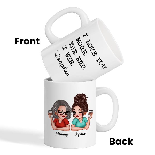 I Love You More The End I Win Gift For Mom From Daughter Personalized Mug