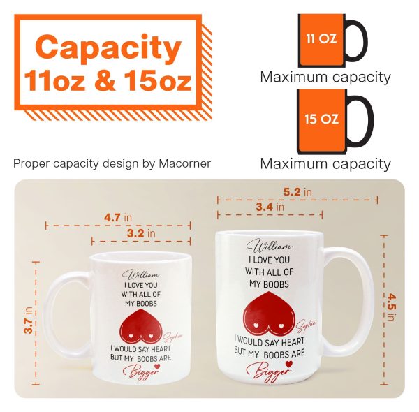 I Love You With All Of My Boobs I Would Say Heart But My Boobs Are Bigger - Personalized Mug I Love You With All Of My Boobs I Would Say Heart But My Boobs Are Bigger - Personalized Mug