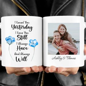 I Loved You Yesterday Personalized Custom Photo Anniversary Mug Valentine Day Gift C612