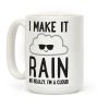 I Make It Rain Cloud Coffee Mug