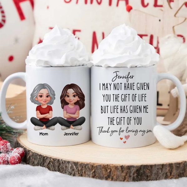 I May Not Given You The Gift of Life - Personalized Mug - Funny Christmas Gift for Daughter-in-Law I May Not Given You The Gift of Life - Personalized Mug - Funny Christmas Gift for Daughter-in-Law