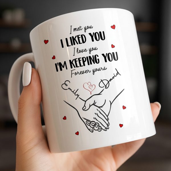 I Met You I Liked You I Love You I'm Keeping You with Hearts - Personalized Custom Coffee Mug - CPL1081_MG I Met You I Liked You I Love You I'm Keeping You with Hearts - Personalized Custom Coffee Mug - CPL1081_MG