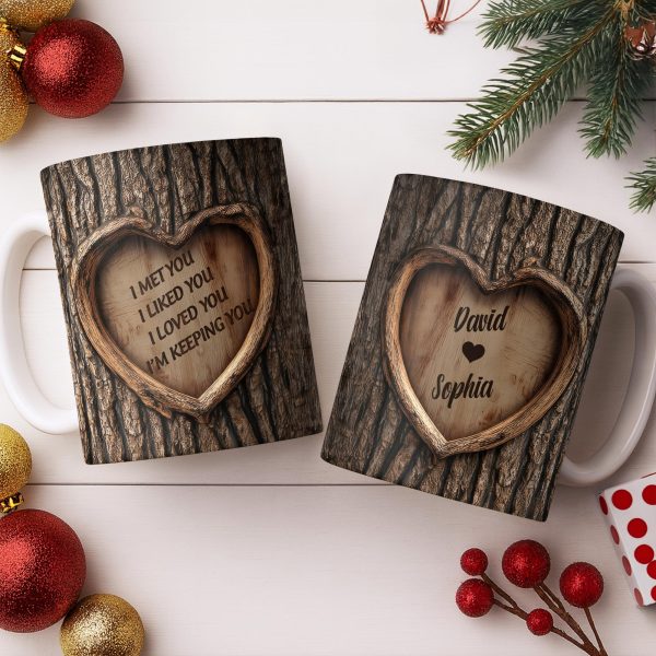 I Met You, I Liked You, I Loved You, I'm Keeping You, Tree Bark and Heart - Personalized Custom Coffee Mug - CPL1202_MG I Met You, I Liked You, I Loved You, I'm Keeping You, Tree Bark and Heart - Personalized Custom Coffee Mug - CPL1202_MG