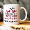 I Might Look Like I'm Listening To You, Gift For Couple, Personalized Mug, Funny Couple Coffee Mug, Couple Gift I Might Look Like I'm Listening To You, Gift For Couple, Personalized Mug, Funny Couple Coffee Mug, Couple Gift