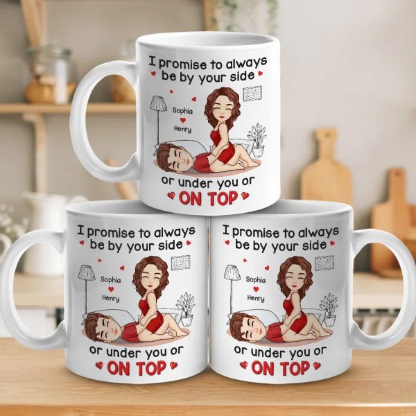 I Promise To Always Be By Your Side - Couple Personalized Custom Mug - Gift For Husband Wife, Anniversary I Promise To Always Be By Your Side - Couple Personalized Custom Mug - Gift For Husband Wife, Anniversary