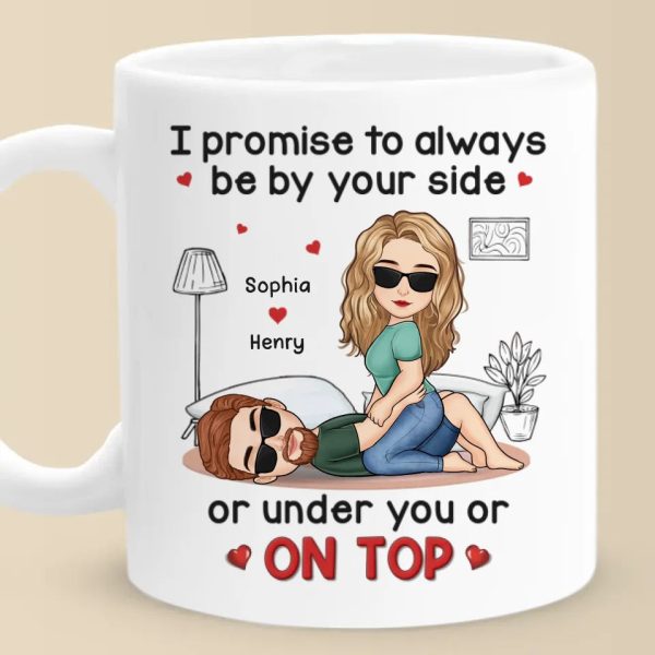 I Promise To Always Be By Your Side - Couple Personalized Custom Mug - Gift For Husband Wife, Anniversary I Promise To Always Be By Your Side - Couple Personalized Custom Mug - Gift For Husband Wife, Anniversary