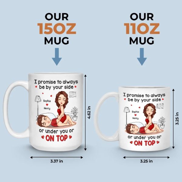 I Promise To Always Be By Your Side - Couple Personalized Custom Mug - Gift For Husband Wife, Anniversary I Promise To Always Be By Your Side - Couple Personalized Custom Mug - Gift For Husband Wife, Anniversary