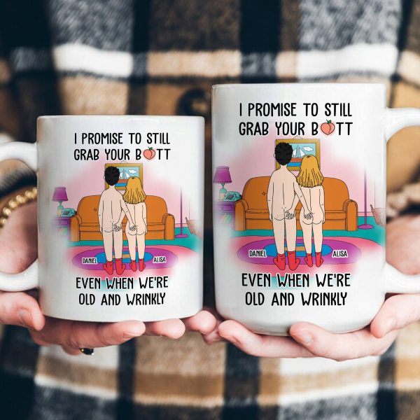 I Promise To Still Grab Your Butt - Personalized Mug