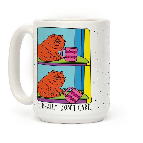 I Really Don't Care Cat Coffee Mug I Really Don't Care Cat Coffee Mug
