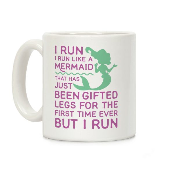 I Run Like a Mermaid Coffee Mug I Run Like a Mermaid Coffee Mug