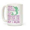 I Run Like a Mermaid Coffee Mug I Run Like a Mermaid Coffee Mug