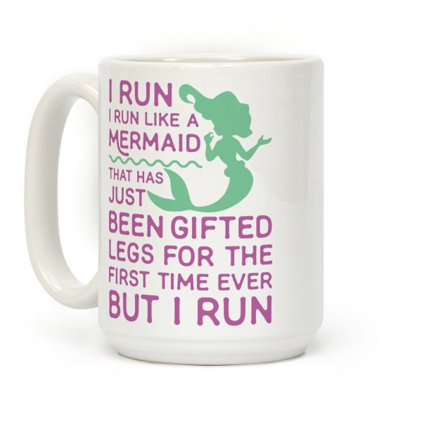 I Run Like a Mermaid Coffee Mug I Run Like a Mermaid Coffee Mug